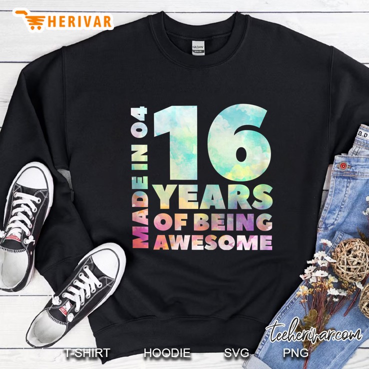 Womens Sweet 16 Birthday Party Gift I Made In 04 16 Years Awesome Sweatshirt