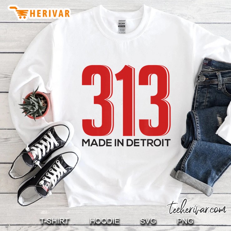 313 Made In Detroit - Downtown Tshirt Sweatshirt