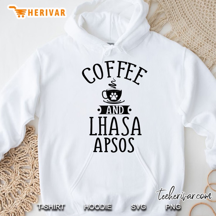 Coffee And Lhasa Apsos - Lhasa Apso Lover Shirt Gift Hoodie