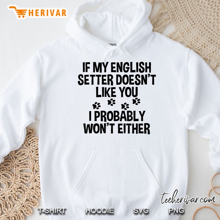 English Setter Shirt, English Setter Gift, If My English Tee Hoodie
