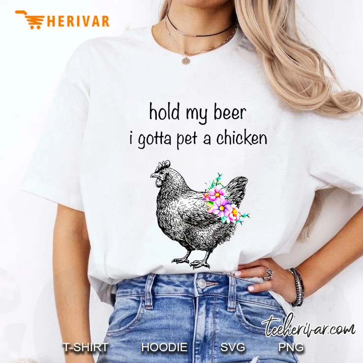 Hold My Beer I Gotta Pet A Chicken Ladies Tee