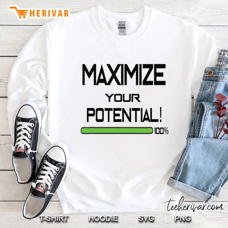 Maximize Your Potential Sweatshirt