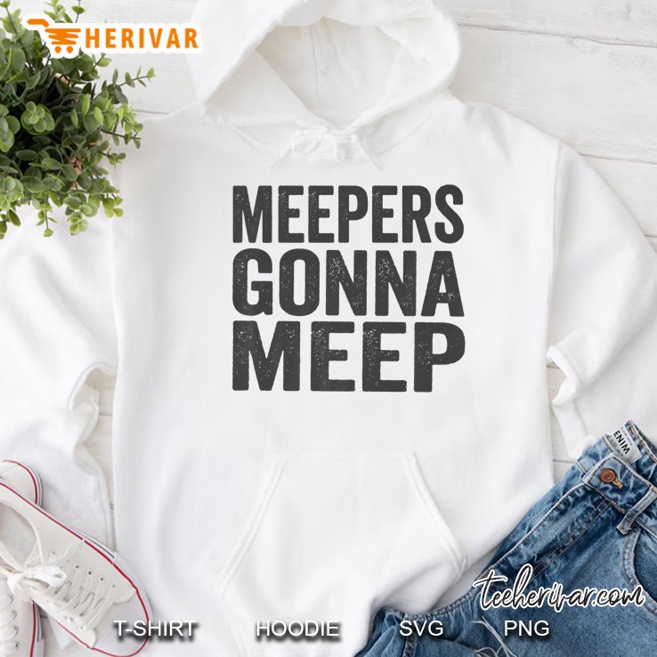 Meepers Gonna Meep Funny Slang Meme Premium Hoodie