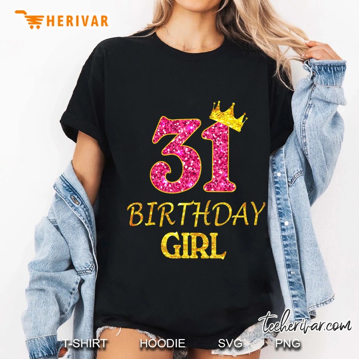 31St Birthday Girl Princess Shirt 31 Years Old 31St Gift Ladies Tee