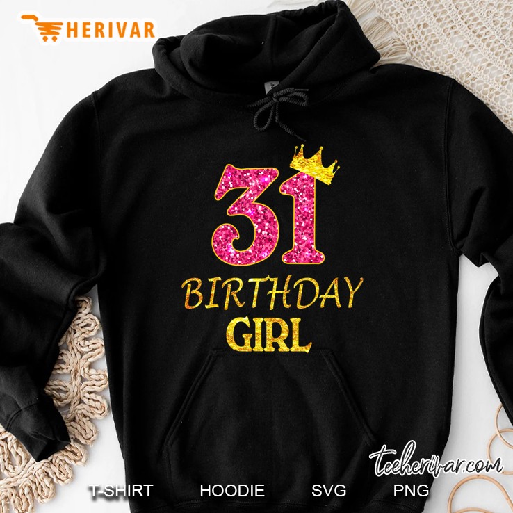31St Birthday Girl Princess Shirt 31 Years Old 31St Gift Hoodie