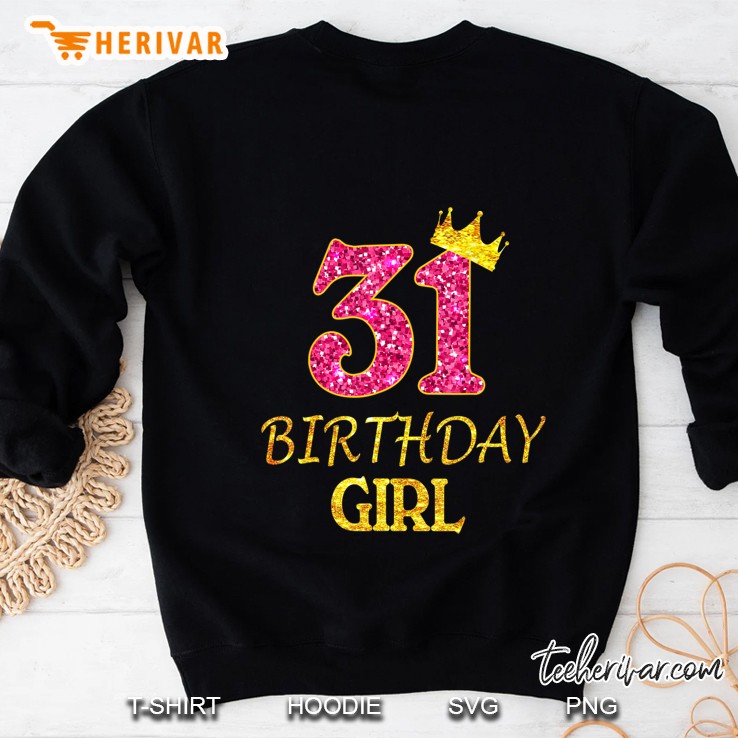 31St Birthday Girl Princess Shirt 31 Years Old 31St Gift Sweatshirt