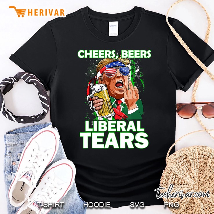 Cheers Beers Liberal Tears Trump Holding Beer Patrick's Day Shirt