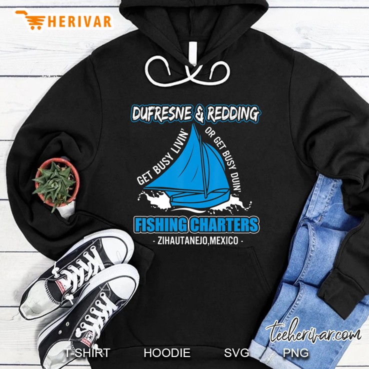 Dufresne And Redding Get Busy Living Fishing Charters Hoodie