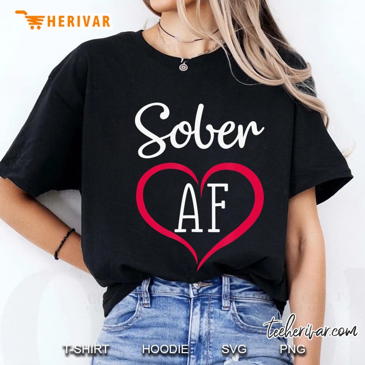 Funny & Cute Heart Sober Af Anti Drug And Alcohol Awareness Hoodie