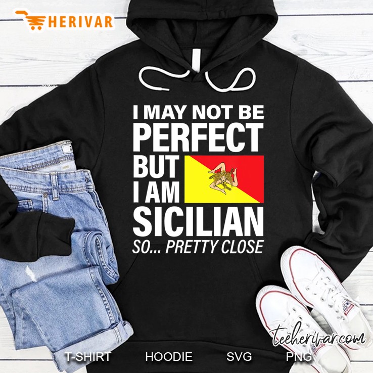 Funny Perfect Sicilian Flag Design Sicilia - I Love Sicily Hoodie
