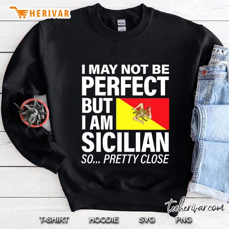 Funny Perfect Sicilian Flag Design Sicilia - I Love Sicily Sweatshirt