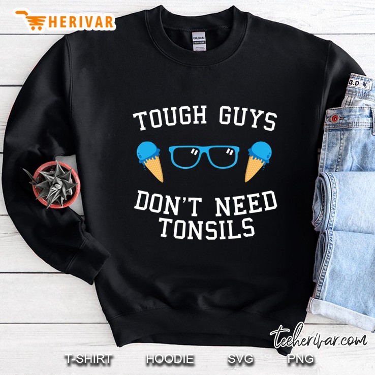 Funny Tonsil Removal Tough Guys Don
