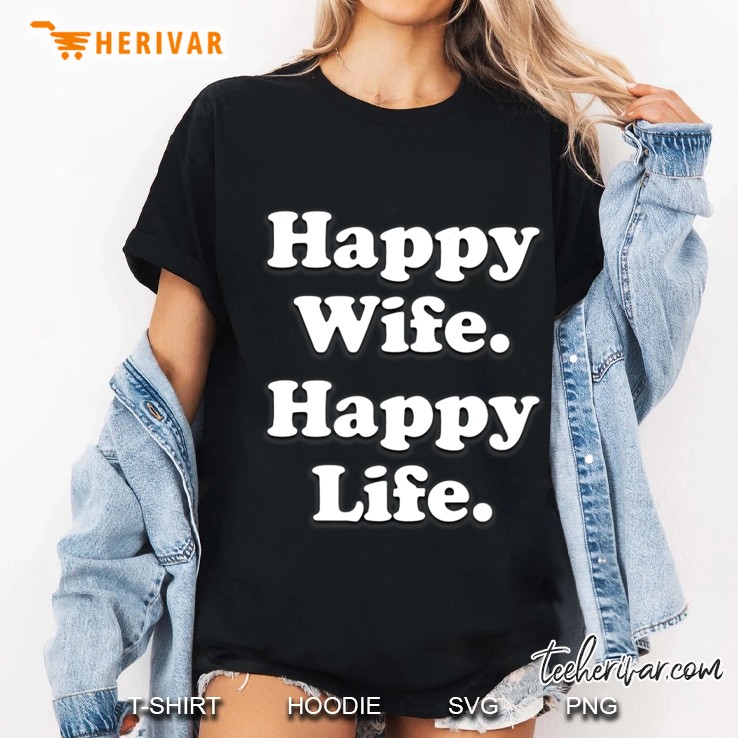 Happy Wife Happy Life Wedding Funny Husband Love Ladies Tee