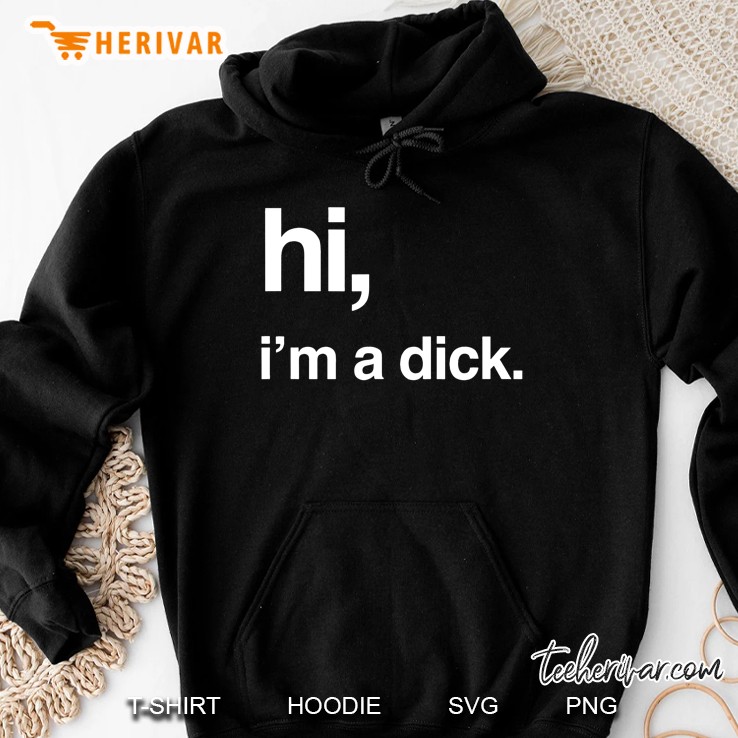 Hi, I'm A Dick Fashion Funny Slogan Mugs