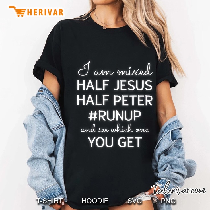 I Am Mixed Half Jesus And Half Peter Funny Christian Hoodie