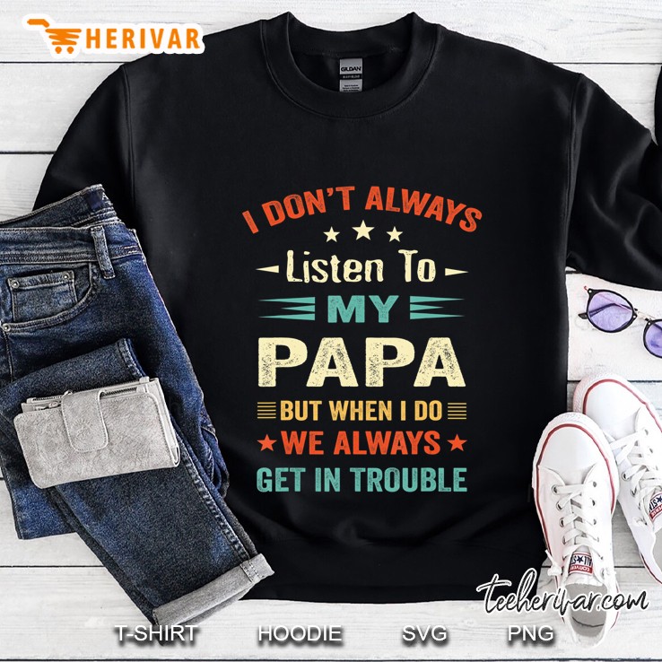 I Don't Always Listen To My Papa Funny Dad Lovers Father's Mugs