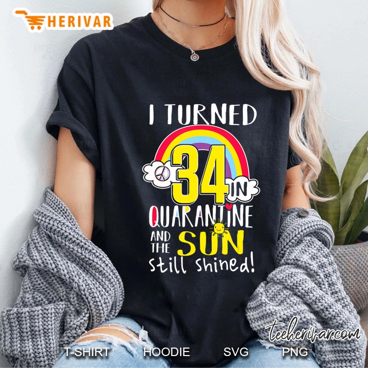 I Turned 34 In Quarantine 34Th Quarantined Birthday Gift Ladies Tee
