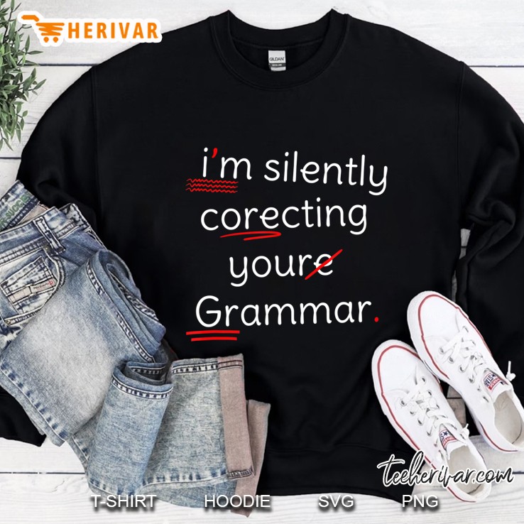 I'm Silently Correcting Your Grammar Funny Teacher Gift Mugs