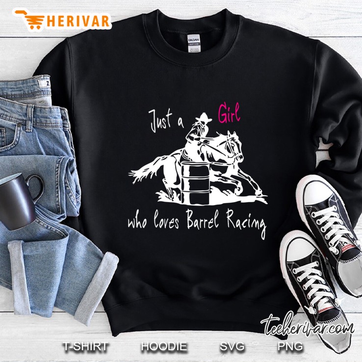 Just A Girl Who Enjoys Barrel Racing Sweatshirt