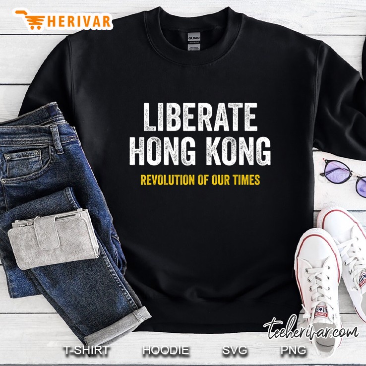 Liberate Hong Kong Revolution Of Our Times - Protest Sweatshirt
