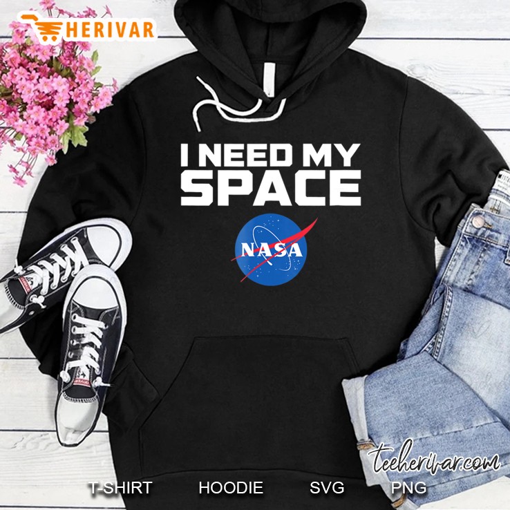 Nasa Logo - I Need My Space Shirt Hoodie