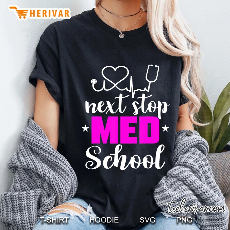 Next Stop Med School Future Doctor Medical Student Gift Ladies Tee