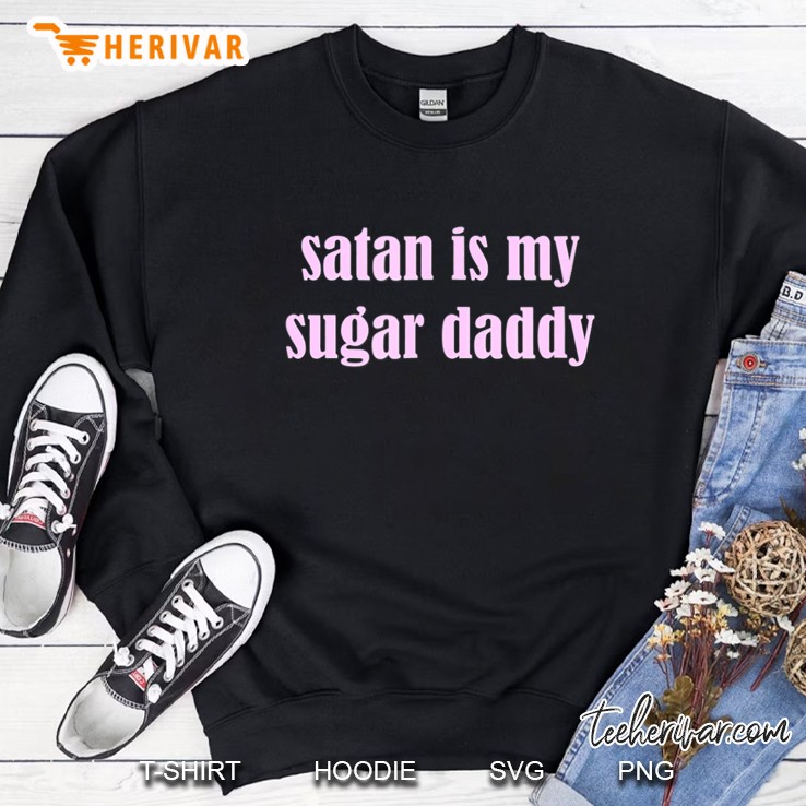 Satan Is My Sugar Daddy Shirt Mugs