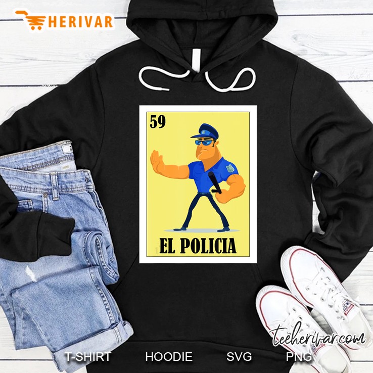 Spanish Policeman Lottery Gift - Mexican El Policia Hoodie