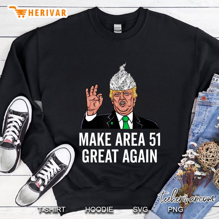 Storm Area 51 Designs Trump Tinfoil Hat Ufo Raid Sweatshirt