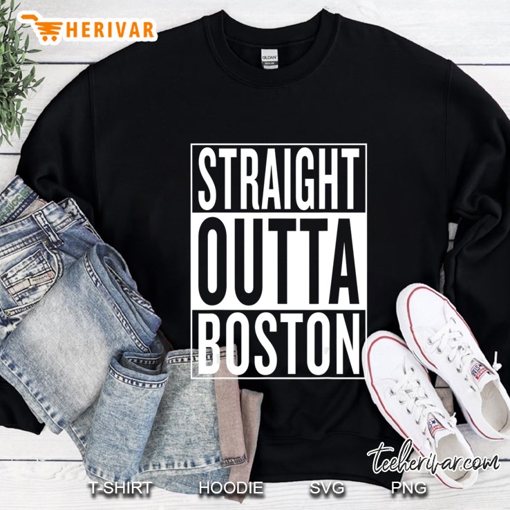 Straight Outta Boston Boston Strong Tee Sweatshirt