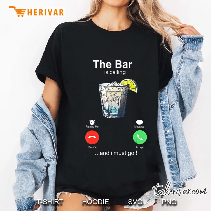 The Bar Is Calling And I Must Go Hoodie