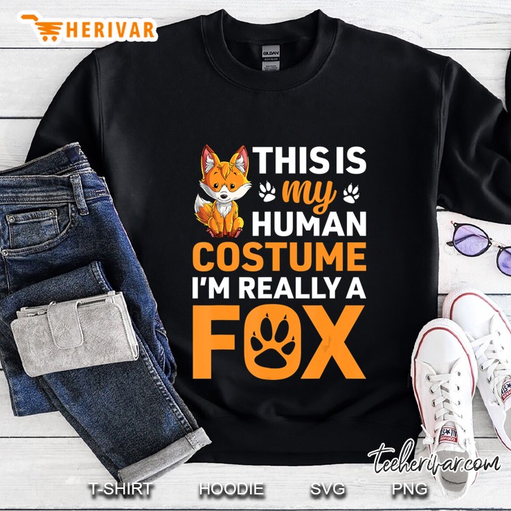 This Is My Human Costume Fox Lover Funny Tee Gift Sweatshirt