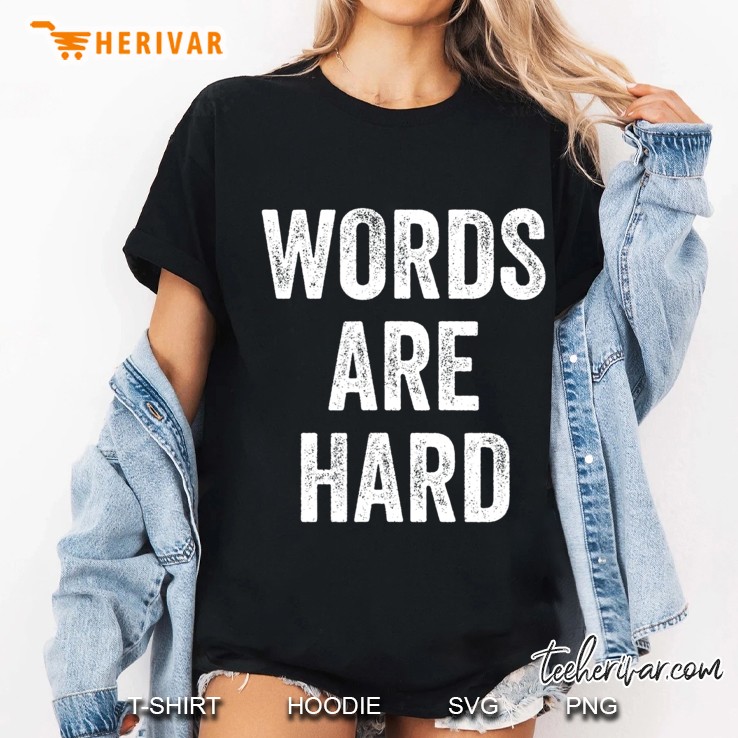 Words Are Hard Hoodie