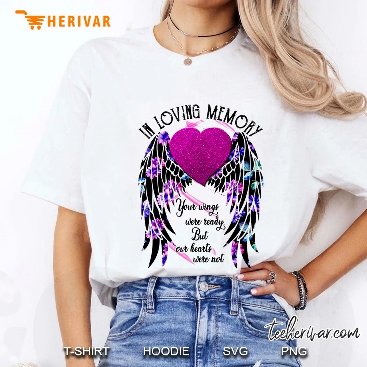 In Loving Memory Your Wings Were Ready But My Heart Was Not Fish Hook Wings White Version Ladies Tee