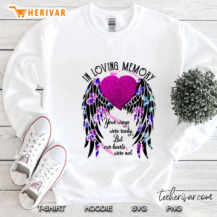 In Loving Memory Your Wings Were Ready But My Heart Was Not Fish Hook Wings White Version Sweatshirt
