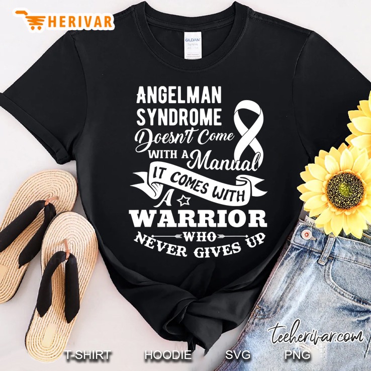 Angelman Syndrome Doesn't Come With A Manual Warrior Shirt