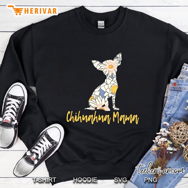 Chihuahua Mama Chihuahua Gifts For Mom And Women Sweatshirt