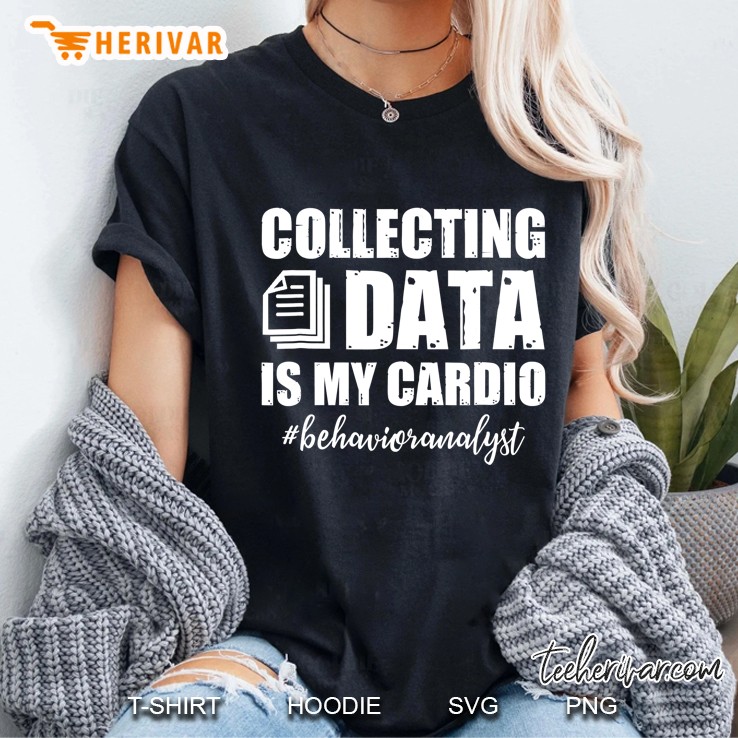 Collecting Data Is My Cardio Behaviour Analyst Ladies Tee