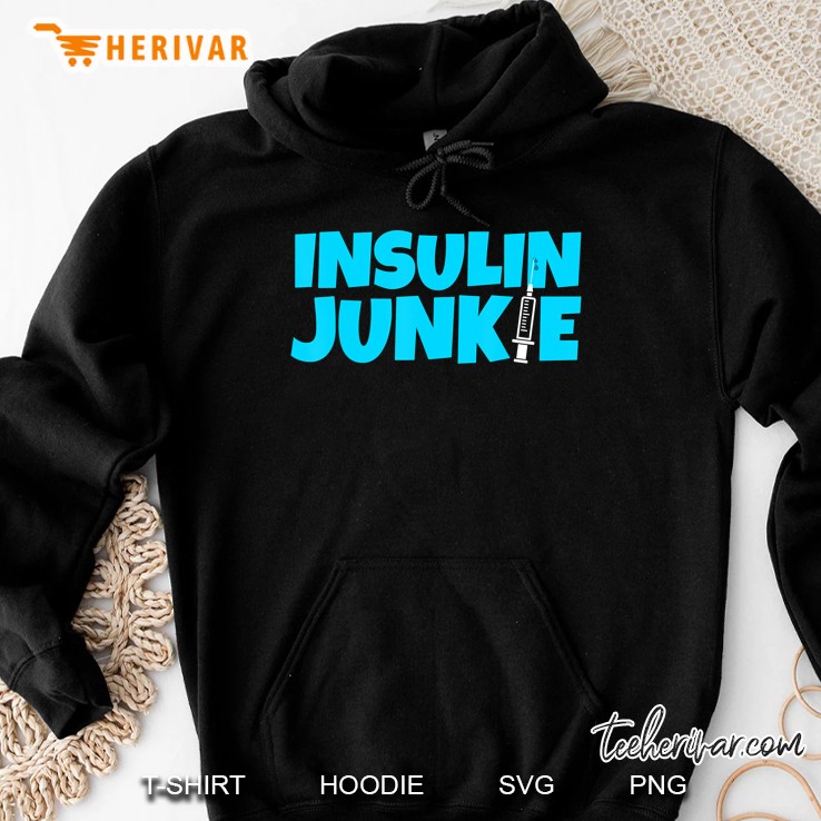 Diabetes Type One Funny - Insulin Junkie Hoodie