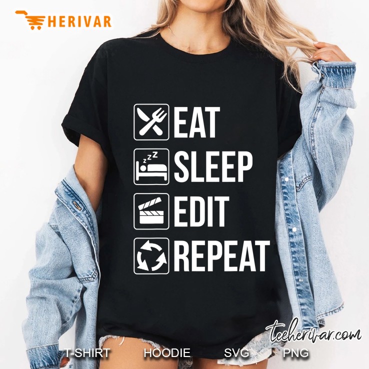 Eat Sleep Edit Repeat Funny Gift For Editor Hoodie