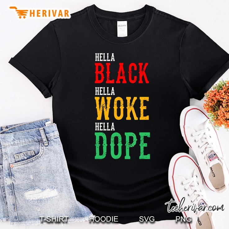 Hella Black Woke Dope African Cool Black History Month Gift Shirt