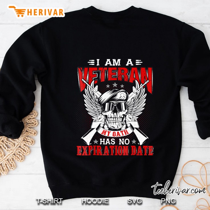 I Am A Veteran, My Oath Never Expires. Veterans Gif Sweatshirt