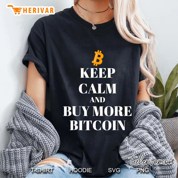 Keep Calm And Buy More Bitcoin Funny Bitcoin Hoodie