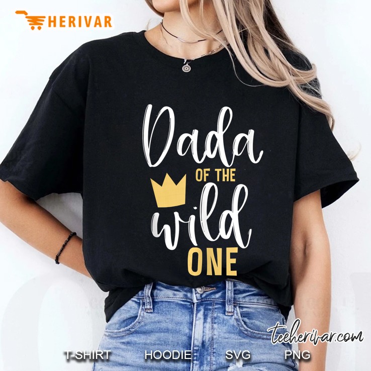 Mens Dada Of The Wild One Papa 1St Birthday First Thing Dad Gift Ladies Tee