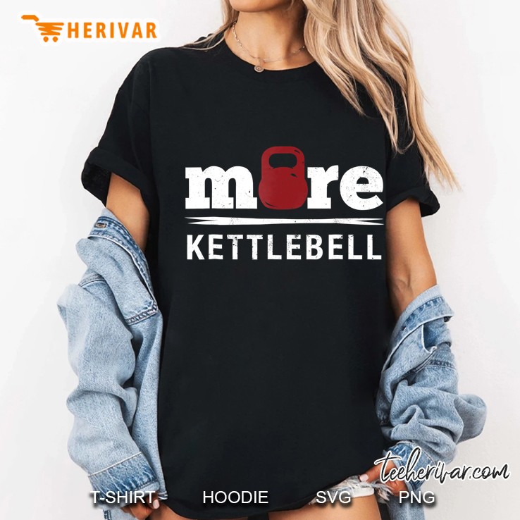 More Kettlebell Love Ketlle Bell Barbell For Fitness Ladies Tee