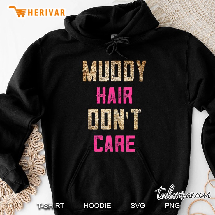 Mud Run Gifts Muddy Hair Dont Care 5K Gifts For Runners Hoodie
