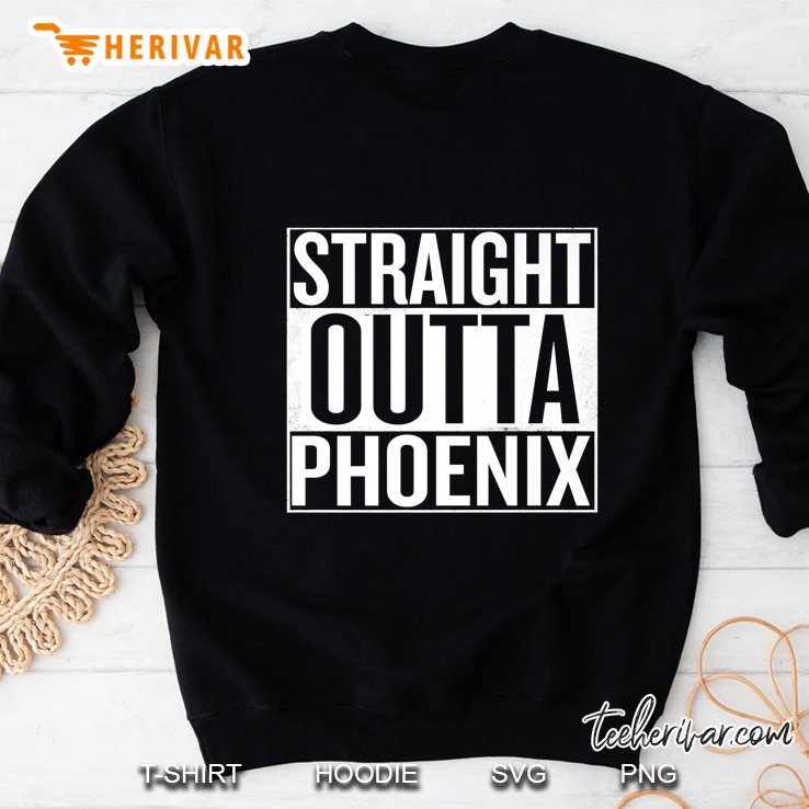 Straight Outta Phoenix Sweatshirt
