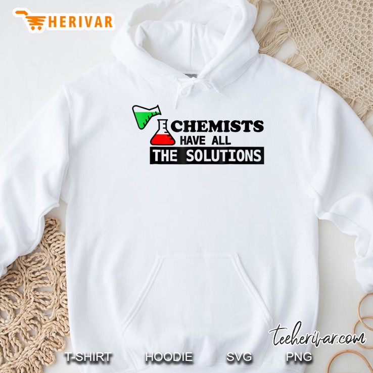 Chemists Have All The Solution Shirt Funny Chemists Mugs