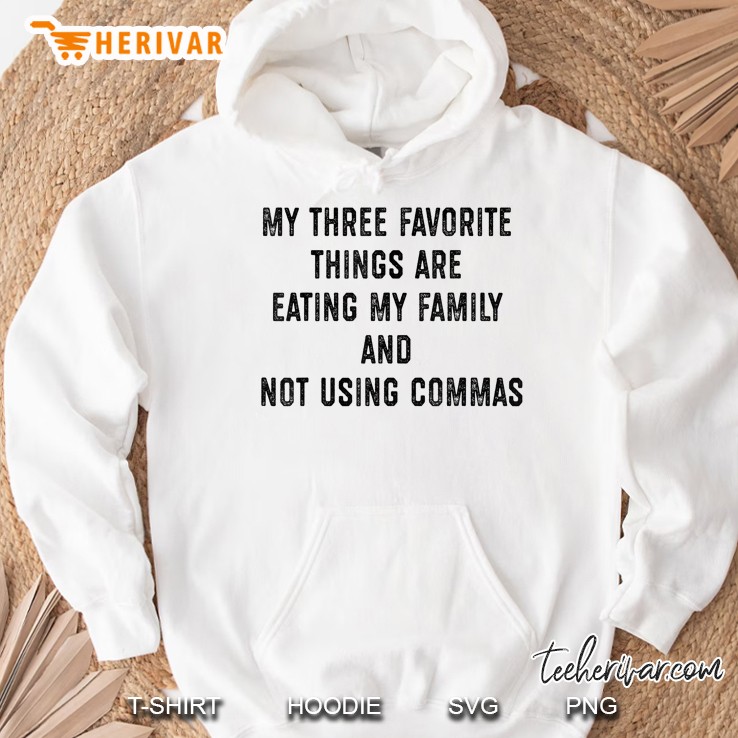 My Three Favorite Things Not Using Commas Shirt, Grammar Mugs