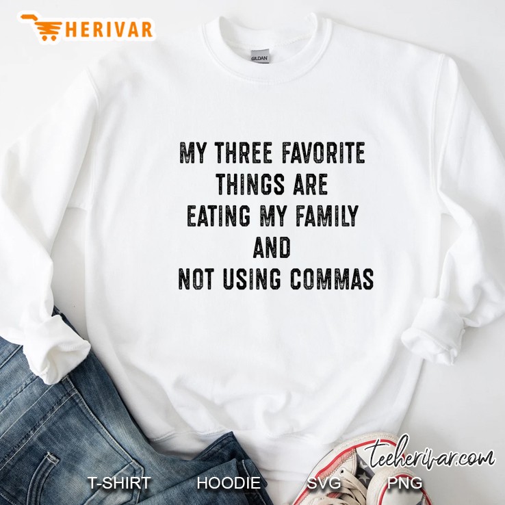 My Three Favorite Things Not Using Commas Shirt, Grammar Mugs